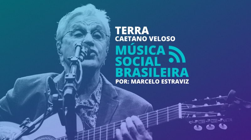 Terra Caetano Veloso Música Social Brasileira Podcast