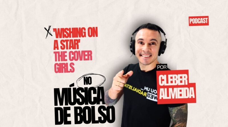 The Cover Girls - Wishing On A Star nes edição do Podcast Música de Bolso
