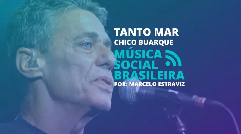 Tanto Mar: o que é a festa que Chico Buarque cita na música? Saiba um pouco sobre o período do regime e as mudanças que a música sofreu.