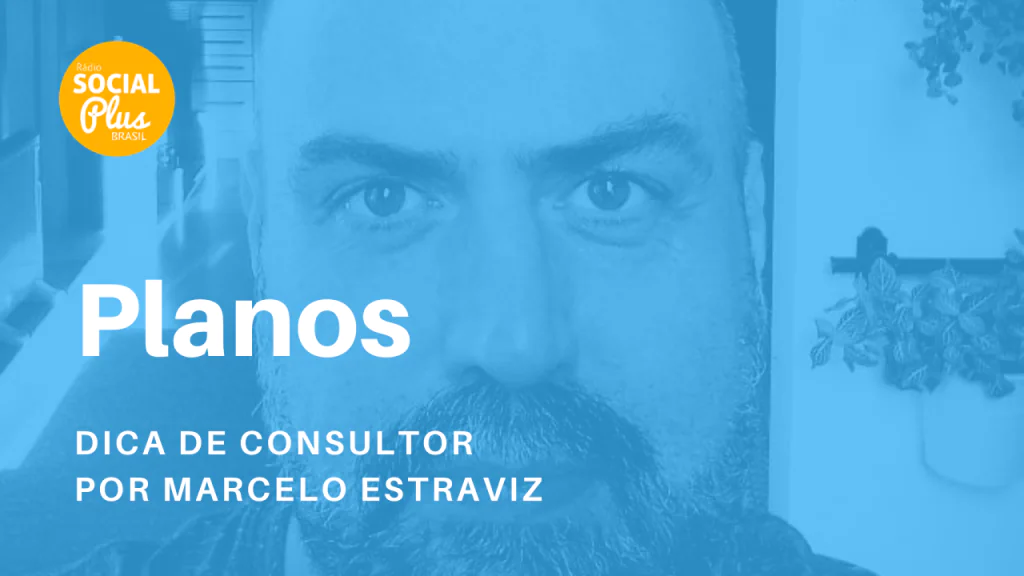 Nesta edição do podcast DICA DE CONSULTOR - Planos