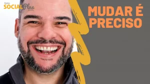 MUDAR É PRECISO