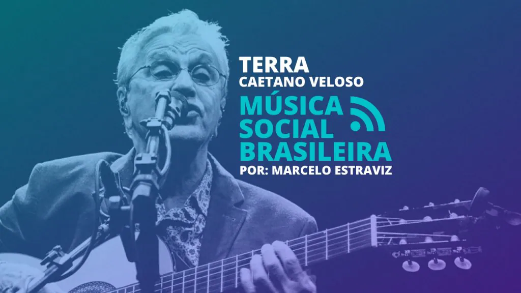 Terra Caetano Veloso Música Social Brasileira Podcast