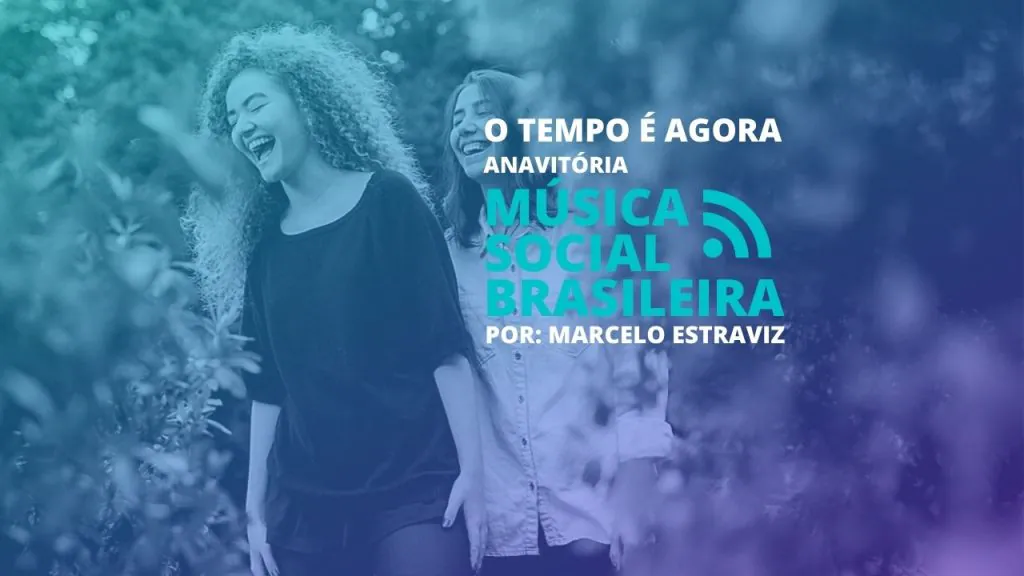 O tempo é agora da dupla Anavitoria no Música Social Brasileira o Podcast da Rádio Social Plus