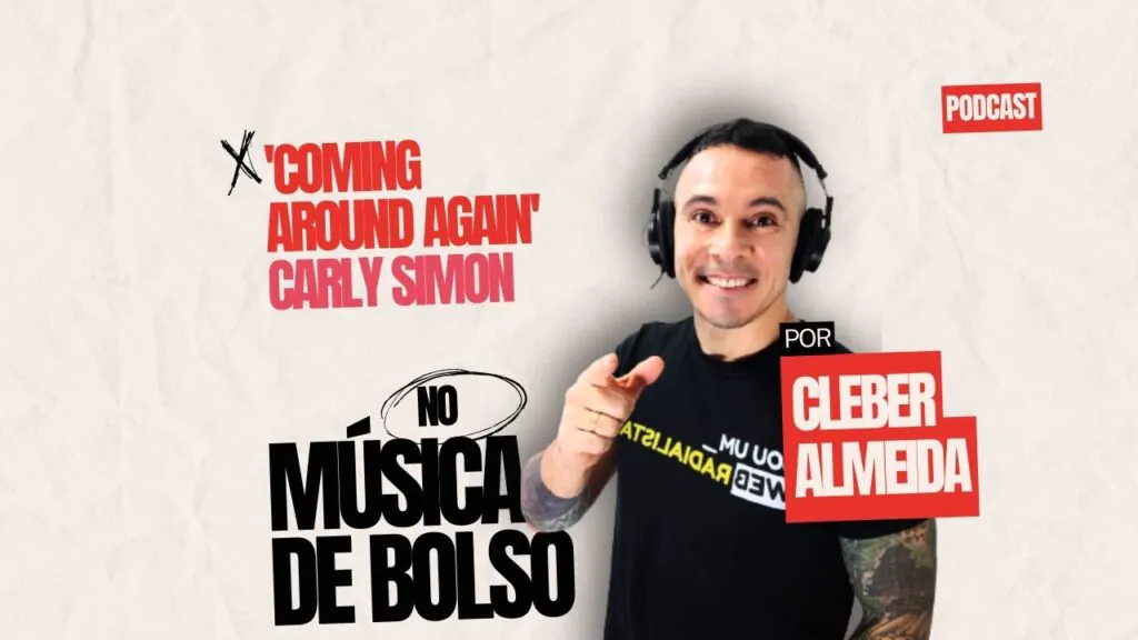 Carly Simon e Coming Around Again a suplica pelo amor incondicional - Música de Bolso - Rádio Social Plus Brasil