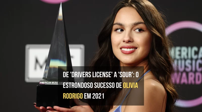 'Drivers license' a 'Sour' o estrondoso sucesso de Olivia Rodrigo em 2021