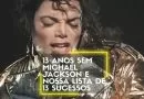 13 anos sem Michael Jackon e nossa lista com as 13 melhores músicas - radio social plus brasil