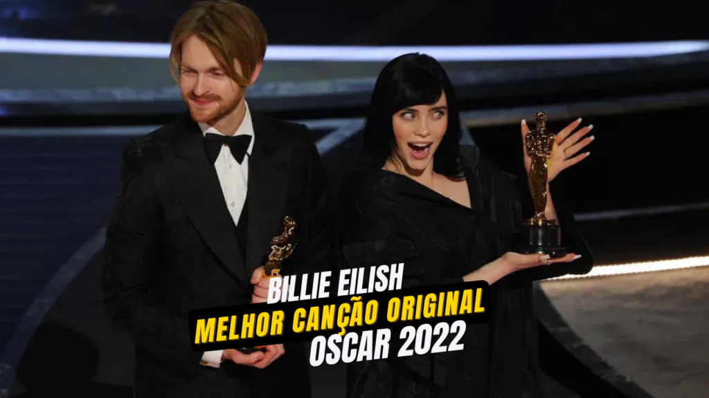 Oscar de melhor canção original é de Billie Eilish!