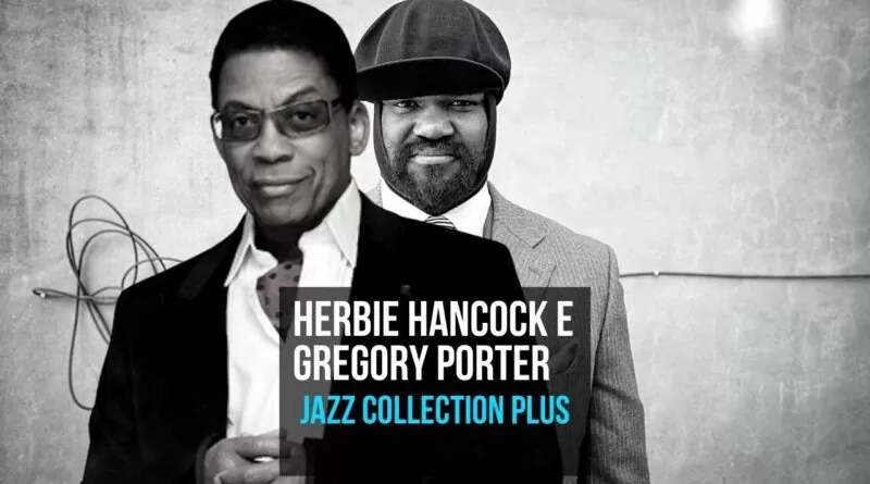 Herbie Hancock e Gregory Porter