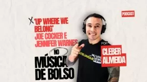 Up Where We Belong um brilhante dueto pelos ícones Joe Cocker e Jennifer Warnes - Música de Bolso - Rádio Social Plus Brasil