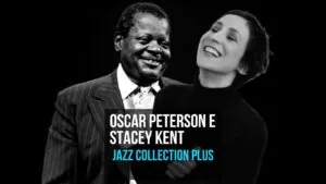 Oscar Peterson e Stacey Kent