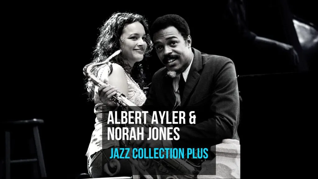 Albert Ayler e Norah Jones