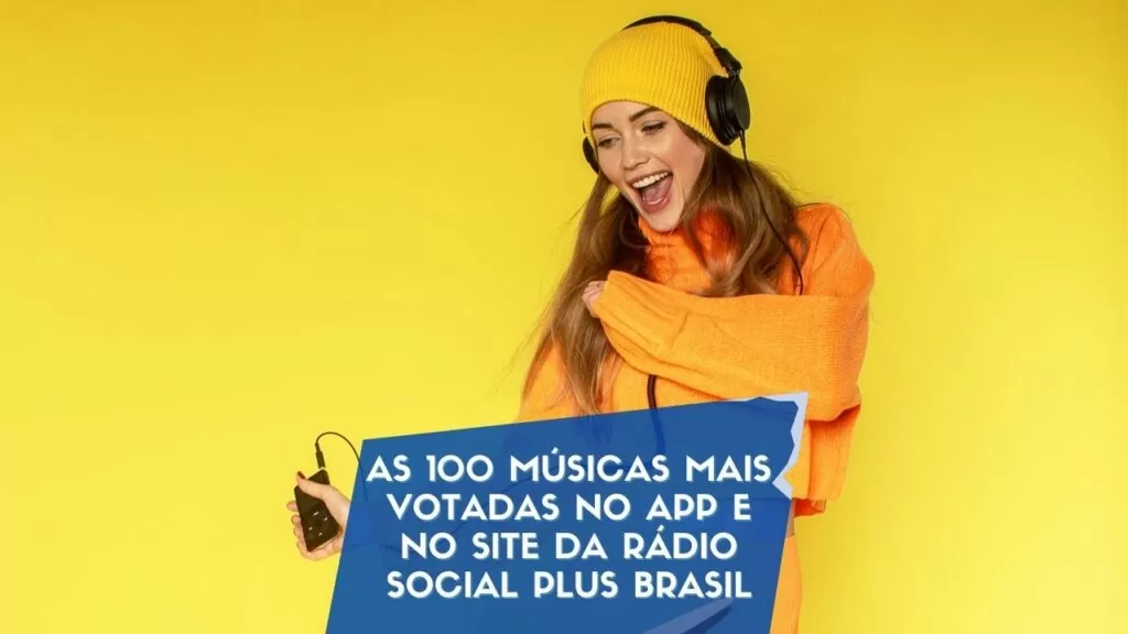 As 100 mais votadas da Rádio Social Plus Brasil 2022