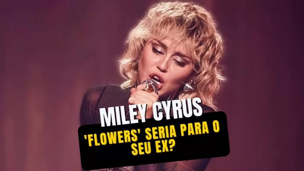 Miley Cyrus lança 'Flowers' e fãs dizem que a música é sobre seu ex Liam Hemsworth