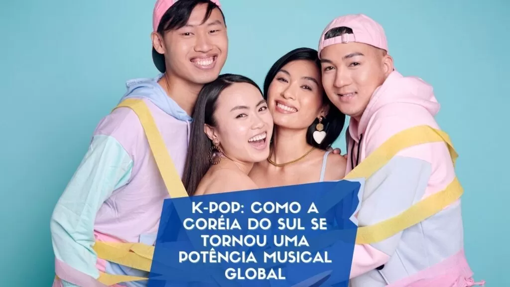 A ascensão do K-Pop: como a Coréia do Sul se tornou uma potência musical global