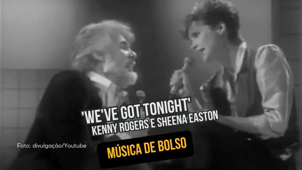 'We've Got Tonight' com Kenny Rogers e Sheena Easton nesta edição do Música de Bolso