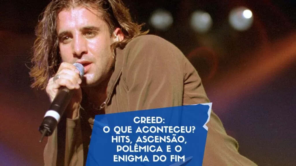 Creed: O que Aconteceu? Hits, Ascensão, Polêmica e o Enigma do Fim