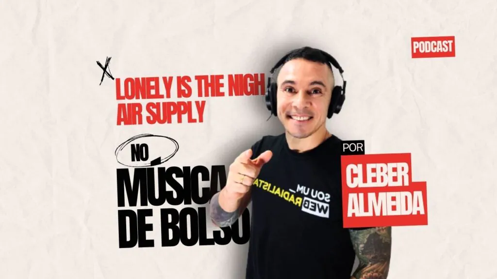 'Lonely Is The Night' da banda Air Supply nesta edição do Podcast Música de Bolso