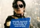 Michael Jackson: O Rei do Pop que Completaria 65 Anos em 2023
