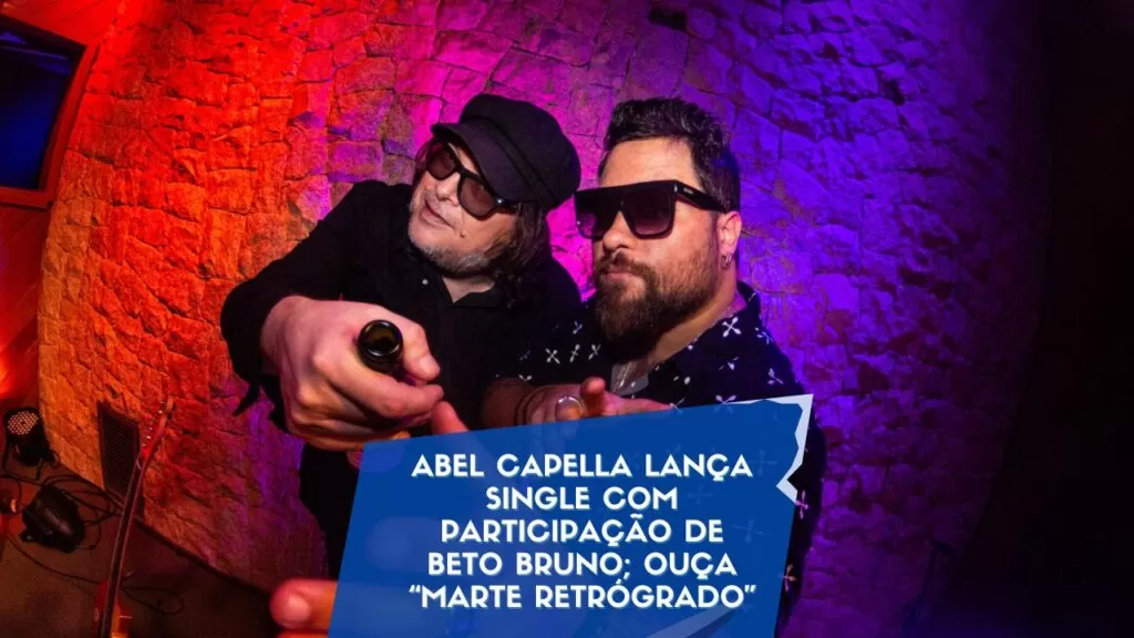 Abel Capella lança single com participação de Beto Bruno; ouça “Marte Retrógrado”