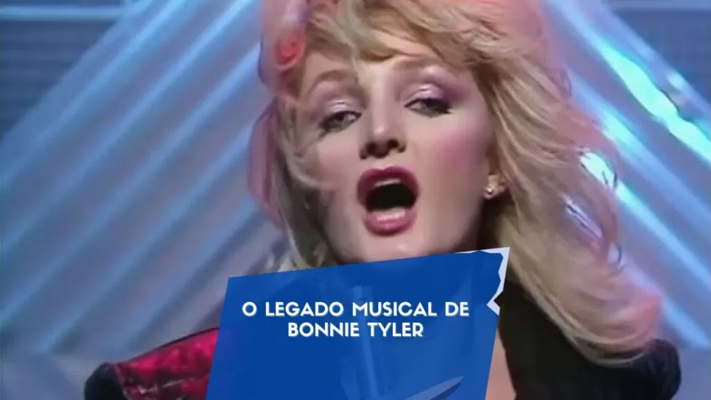 O Legado Musical de Bonnie Tyler