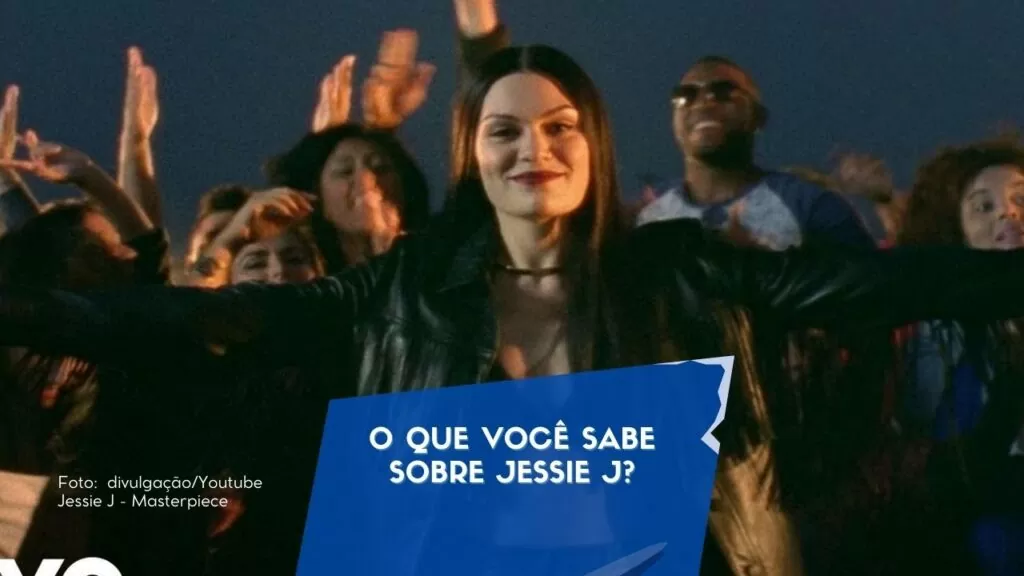 O que você sabe sobre Jessie J?