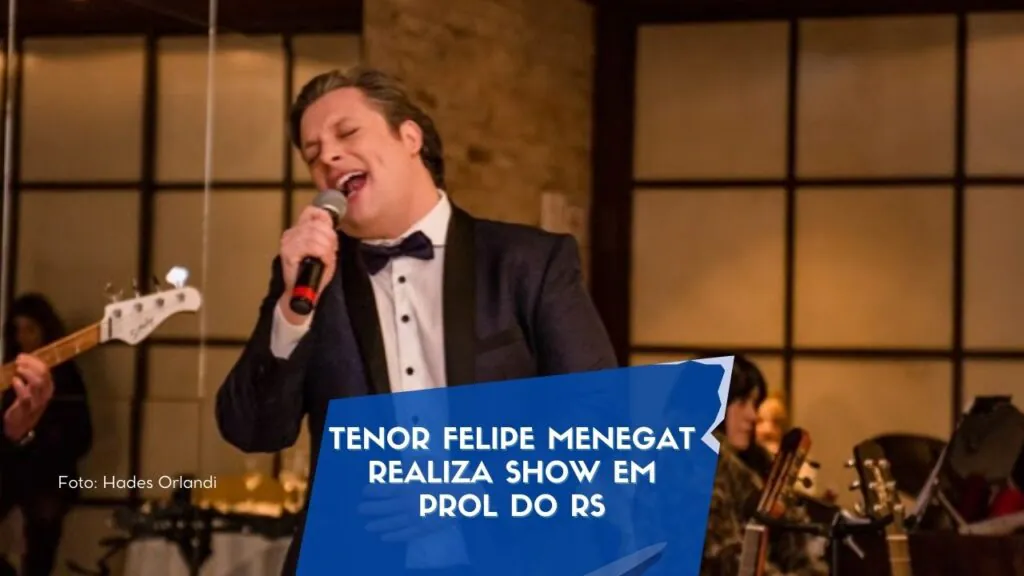 Tenor Felipe Menegat realiza show em prol do RS